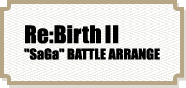 Re:Birth2'Saga'BATTLE ARRANGE